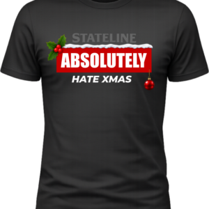 Stateline Christmas Absolutely Hate Black T-Shirt