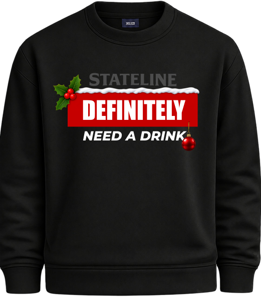 Christmas "Definitely Need a Drink" Sweatshirt